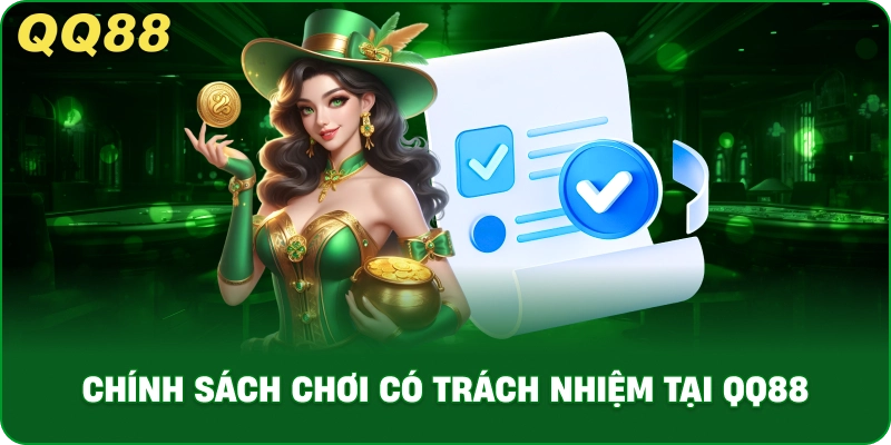 Chính Sách Chơi Có Trách Nhiệm Tại QQ88